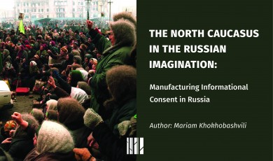 The North Caucasus in the Russian Imagination: Manufacturing Informational Consent in Russia