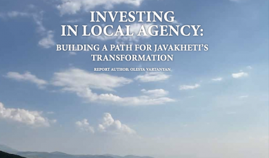 Investing in Local Agency: Building a Path for Javakheti’s Transformation