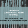 The Abusive Constitutional Review in Georgia