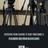 Restricting Media Coverage of Court Proceedings Is a Deliberate New Attack on Civil Rights