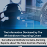 The Information Disclosed by The Whistleblower Regarding Covert Surveillance Methods Contains Alarming Reports about The Total Control of Society