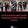 The use of handcuffs against peaceful demonstrators amounts to degrading treatment